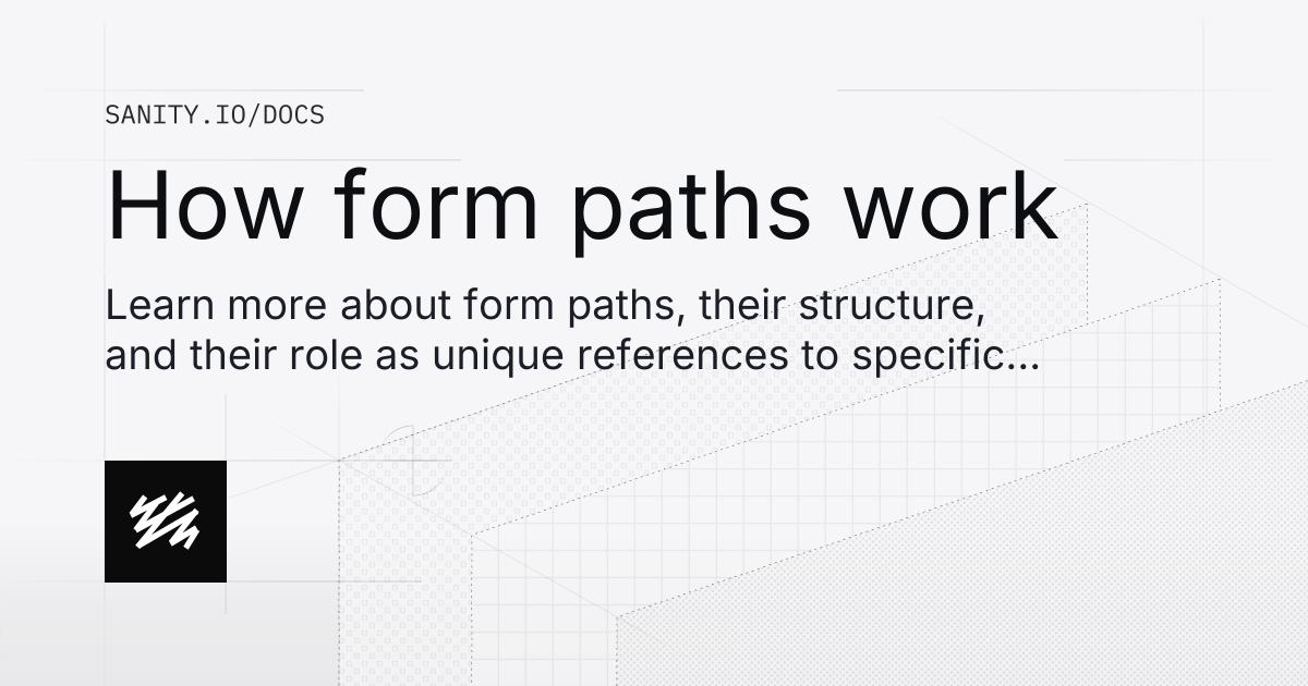 How form paths work | Sanity Docs