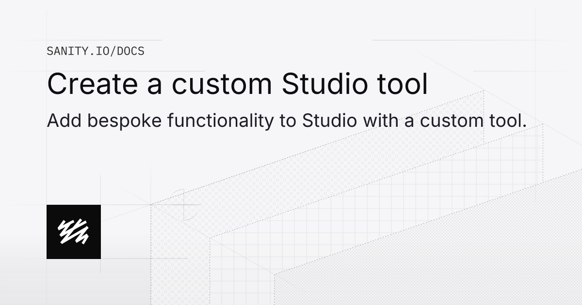 Create a custom Studio tool | Sanity Docs