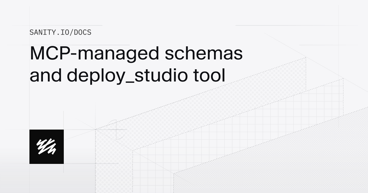 MCP-managed schemas and deploy_studio tool | Sanity Docs