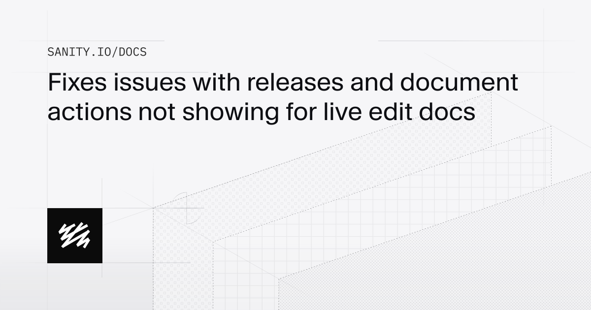 Fixes issues with releases and document actions not showing for live ...