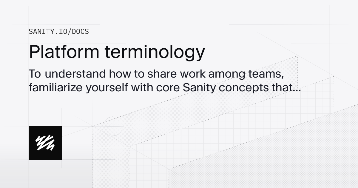 Platform terminology | Sanity Docs