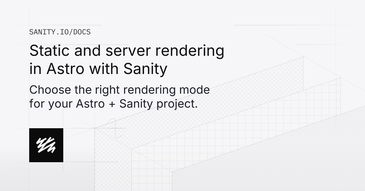 Static and server rendering in Astro | Sanity Docs
