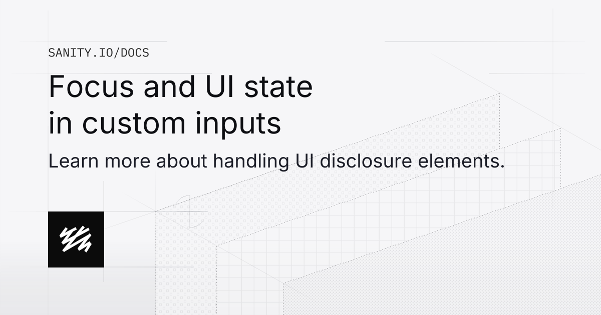 Focus and UI state in custom inputs | Sanity Docs