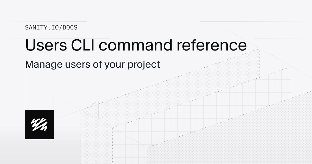 Users CLI command reference | Sanity Docs
