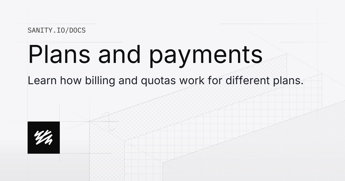 Plans and payments | Sanity Docs