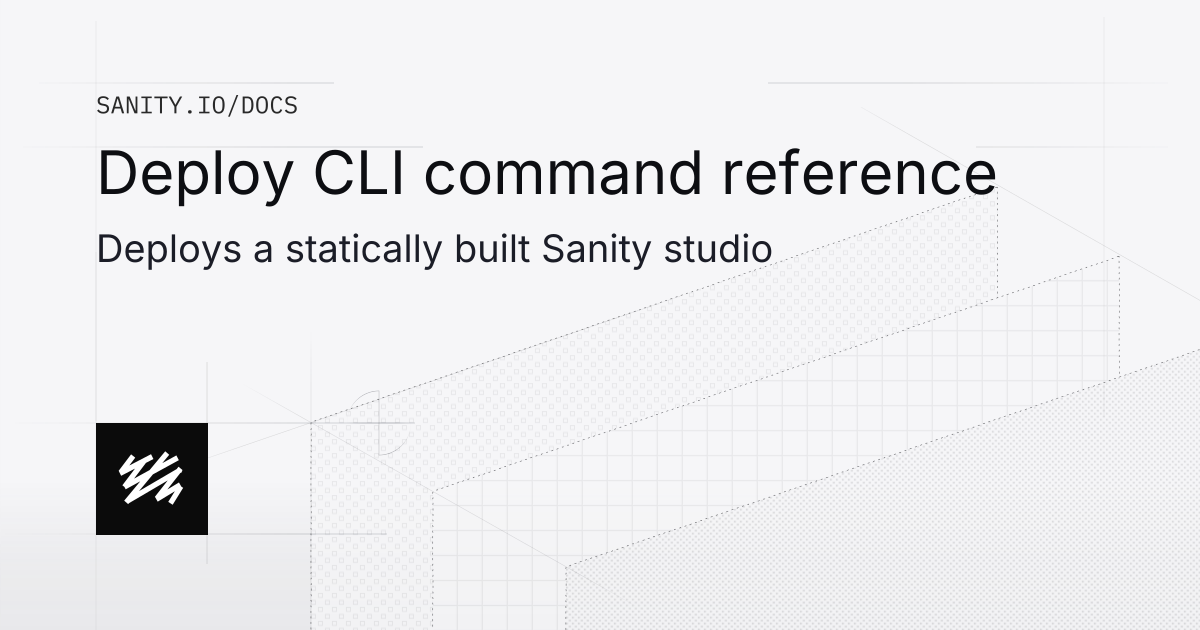 Deploy CLI command reference | Sanity Docs