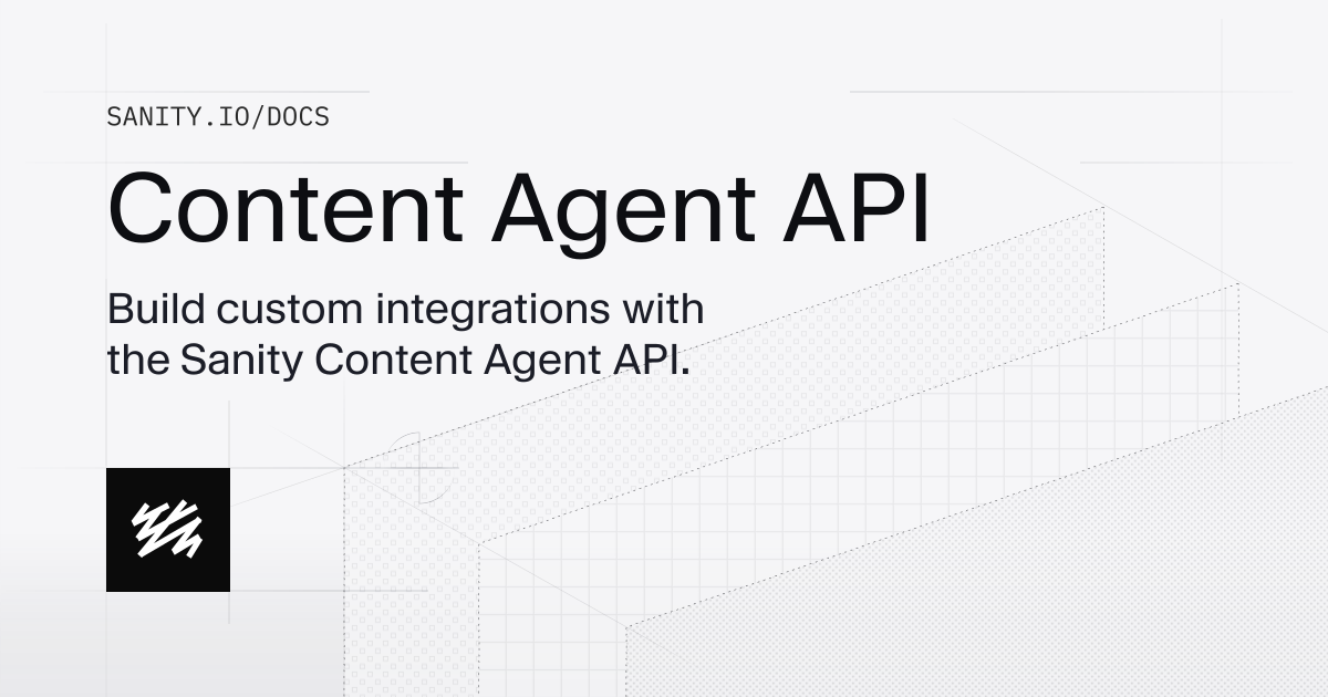 Content Agent API | Sanity Docs