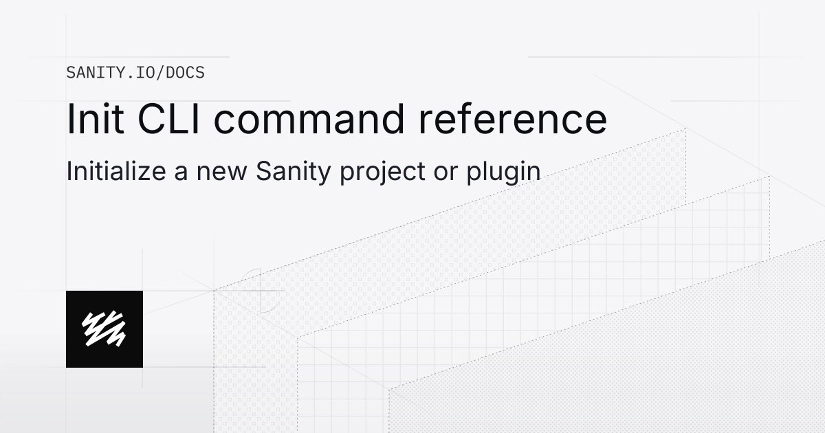 Init CLI command reference | Sanity Docs