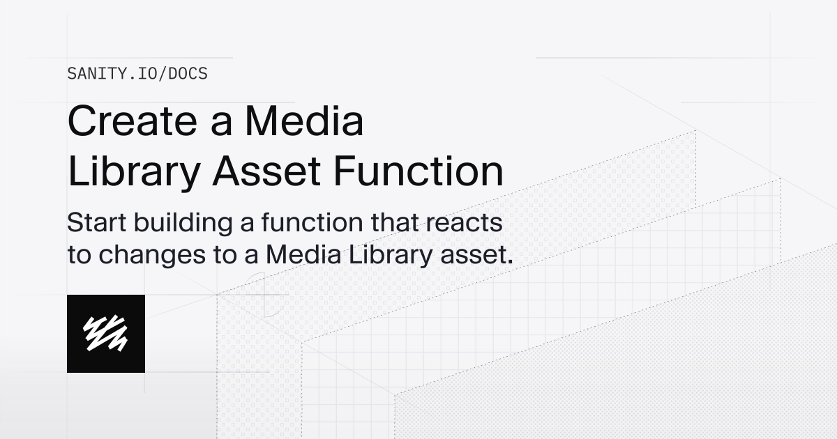 Create a Media Library Asset Function | Sanity Docs