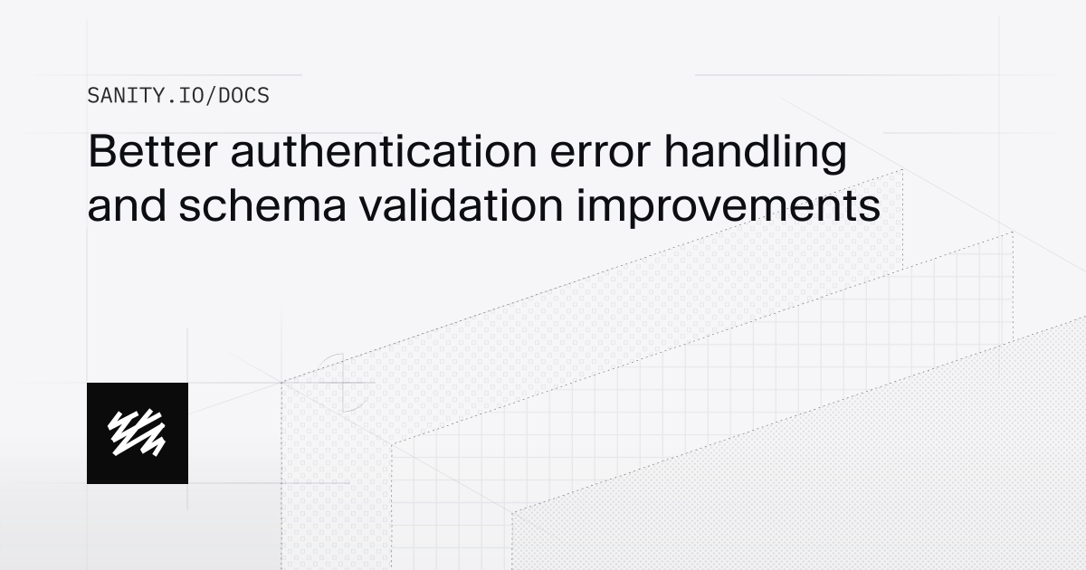 Better authentication error handling and schema validation improvements ...