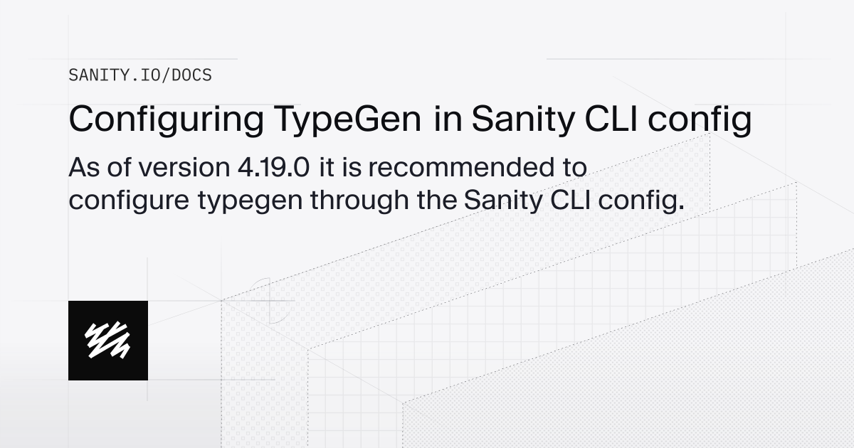 Configuring typegen in Sanity CLI config | Sanity Docs