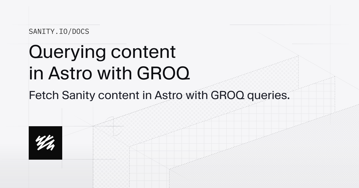 Querying content in Astro | Sanity Docs