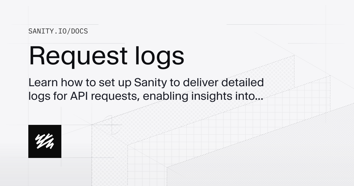 Request logs | Sanity Docs
