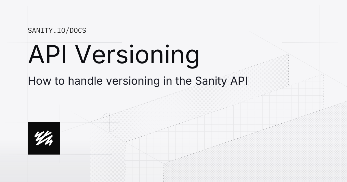 API Versioning | Sanity Docs