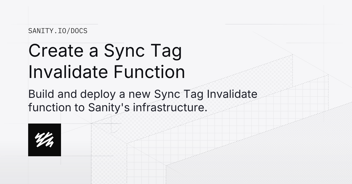 Create a Sync Tag Invalidate Function | Sanity Docs