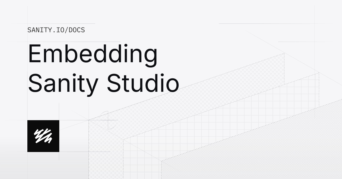 Embedding Sanity Studio Sanity Docs