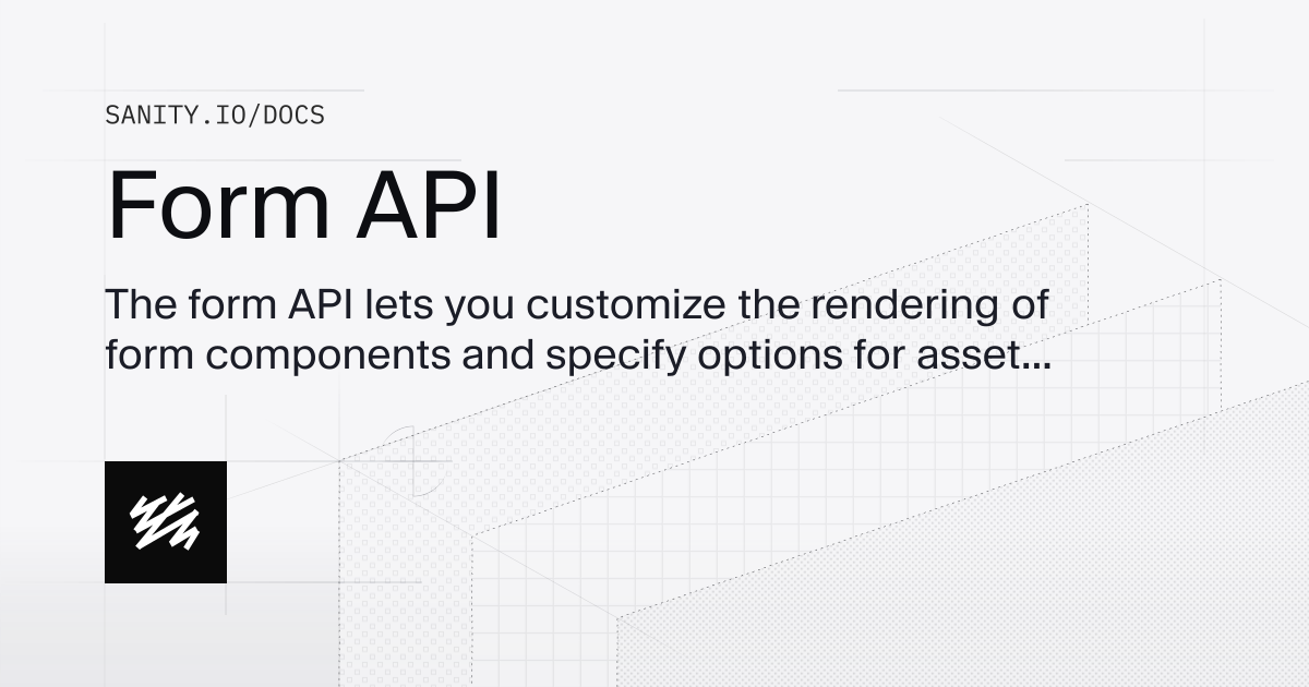 Form API | Sanity Docs