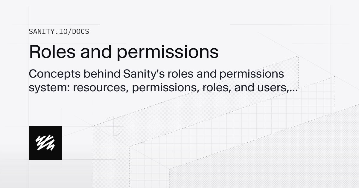 Roles and permissions | Sanity Docs