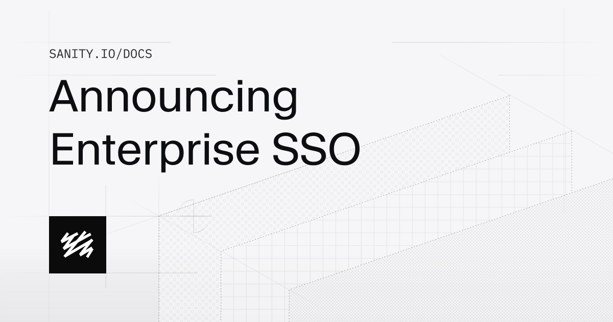 Announcing Enterprise SSO | Sanity Docs