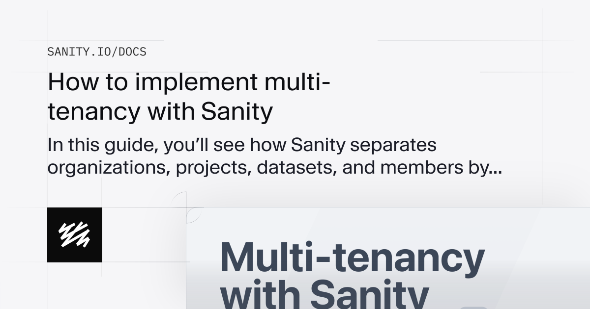 How to implement Multi-tenancy with Sanity | Sanity Docs