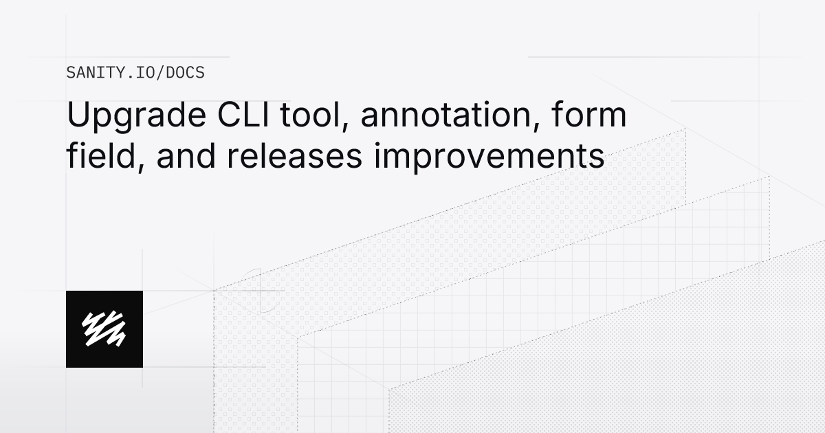 Upgrade CLI tool, annotation, form field, and releases improvements ...