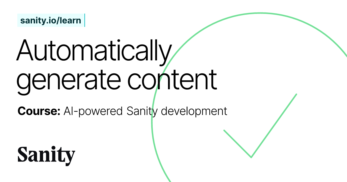 Automatically generate content - AI-powered Sanity development | Sanity ...