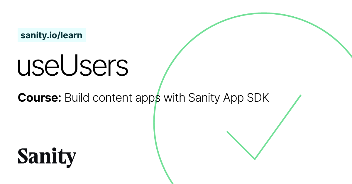 useUsers - Build content apps with Sanity App SDK | Sanity Learn